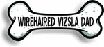 Dog Dad Wirehaired Vizsla Bone Car Magnet Bumper Sticker 3"x7"