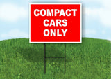 compact cars only red white Yard Sign Road with Stand LAWN SIGN