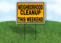 NEIGHBORHOOD CLEANUP THIS WEEKEND ORANGE Yard Sign with Stand LAWN SIGN