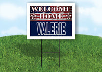 VALERIE WELCOME HOME FLAG 18 in x 24 in Yard Sign Road Sign with Stand