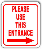 Please use this entrance Right Arrow Aluminum Composite Sign