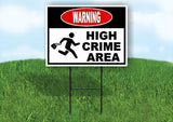 WARNING HIGH CRIME AREA Yard Sign Road with Stand LAWN SIGN