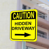 CAUTION HIDDEN DRIVEWAYs RIGHT ARROW VERTICAL Metal Aluminum Composite Sign
