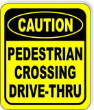 CAUTION PEDESTRIAN CROSSING DRIVE-THRU TRAFFIC Metal Aluminum composite sign