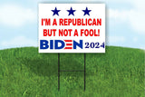 I'M A REPUBLICAN BUT NOT A FOOL BIDEN 2024 Yard Sign Road with Stand LAWN SIGN