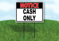 NOTICE Cash Only Yard Sign Road with Stand LAWN POSTER