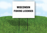 WISCONSIN  _FISHING LICENSES 18inx24in Yard Sign Road Sign with Stand