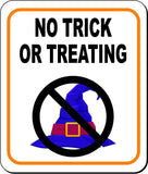 NO TRICK OR TREATING W WITCH HAT Metal Aluminum Composite Sign