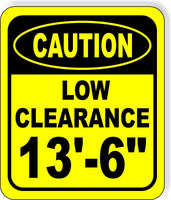 CAUTION LOW Clearance 13'-6" Metal Aluminum Composite Safety Sign Bright Yellow