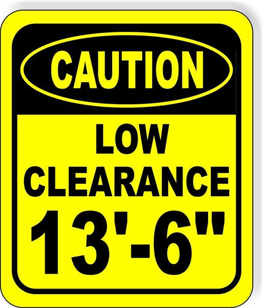 CAUTION LOW Clearance 13'-6" Metal Aluminum Composite Safety Sign Bright Yellow