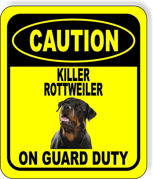 CAUTION KILLER ROTTWEILER ON GUARD DUTY Metal Aluminum Composite Sign