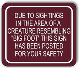 DUE TO SIGHTING OF BIG FOOT Aluminum Composite outdoor sign