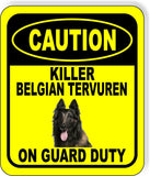 CAUTION KILLER BELGIAN TERVUREN ON GUARD DUTY Metal Aluminum Composite Sign