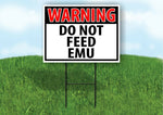 WARNING DO NOT FEED EMU RED Plastic Yard Sign ROAD SIGN with Stand