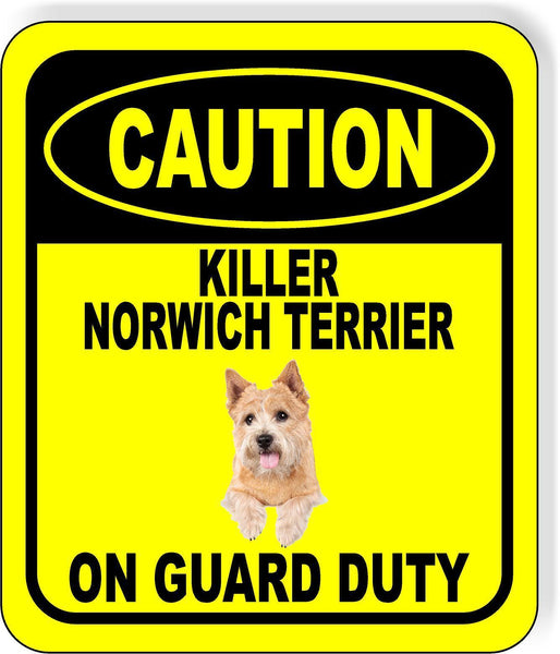 CAUTION KILLER NORWICH TERRIER ON GUARD DUTY Metal Aluminum Composite Sign