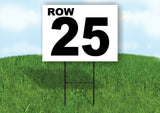 ROW 25 BLACK WHITE Yard Sign with Stand LAWN SIGN