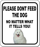 PLEASE DONT FEED THE DOG Samoyed Metal Aluminum Composite Sign