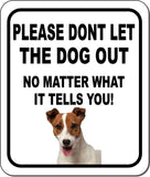 PLEASE DONT LET THE DOG OUT Jack Russell Metal Aluminum Composite Sign
