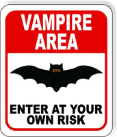 VAMPIRE AREA ENTER AT YOUR OWN RISK RED Metal Aluminum Composite Sign