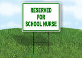 RESERVED FOR SCHOOL NURSE Yard Sign Road with Stand LAWN SIGN