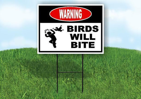 warning BIRDS WILL BITE Yard Sign Road with Stand LAWN SIGN