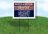 GRADY WELCOME HOME FLAG 18 in x 24 in Yard Sign Road Sign with Stand