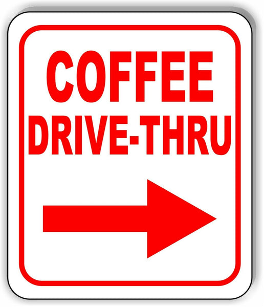 COFFEE DRIVE-THRU RIGHT ARROW RED Metal Aluminum composite sign