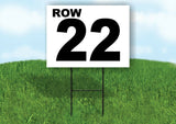 ROW 22 BLACK WHITE Yard Sign with Stand LAWN SIGN