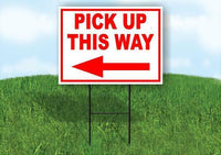 PICK UP THIS WAY LEFT arrow Yard Sign Road with Stand LAWN SIGN Single sided