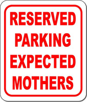 Reserved parking expected mothers maternity metal outdoor sign long-lasting