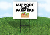 ALASKA SUPPORT FARMERS 18 in x 24 in Yard Sign Road Sign with Stand