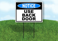 NOTICE USE BACK DOOR Yard Sign Road with Stand LAWN POSTER