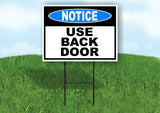 NOTICE USE BACK DOOR Yard Sign Road with Stand LAWN POSTER