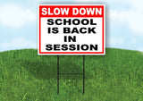 slow down SCHOOL IS IN SESSION RED Yard Sign with Stand LAWN SIGN