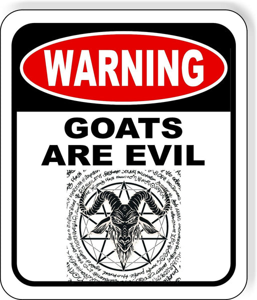 warning GOATS ARE EVIL Metal Aluminum composite sign