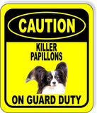 CAUTION KILLER PAPILLONS ON GUARD DUTY Metal Aluminum Composite Sign