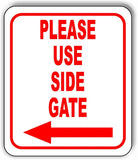 Please use side gate Left Arrow Aluminum Composite Sign
