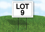 LOT 9  18 in x 24 in Yard Sign Road Sign with Stand