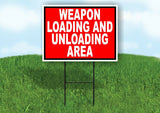 WEAPON LOADING UNLOADING AREA RED WHITE Yard Sign with Stand LAWN SIGN
