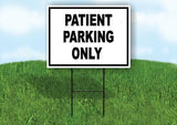 PATIENT PARKING ONLY Yard Sign Road with Stand LAWN SIGN