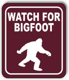 WATCH FOR BIGFOOT TRAIL Metal Aluminum composite sign