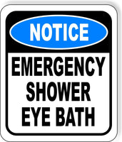 NOTICE Emergency Shower Eye Bath Aluminum Composite OSHA Safety Sign