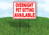 OVERNIIGHT  PET SITTING AVAILABLE RED WHITE Yard Sign Road with Stand LAWN SIGN