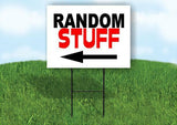 RANDOM STUFF LEFT ARROW BLACK Yard Sign Road with Stand LAWN SIGN Single sided
