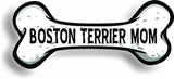 Dog Mom Boston Terrier Bone Car Magnet Bumper Sticker 3"x7"