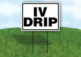 IV DRIP BLACK BORDER Yard Sign with Stand LAWN SIGN
