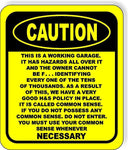 CAUTION THIS IS A WORKING GARAGE USE COMMON SENSE Aluminum composite sign