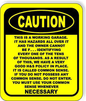CAUTION THIS IS A WORKING GARAGE USE COMMON SENSE Aluminum composite sign