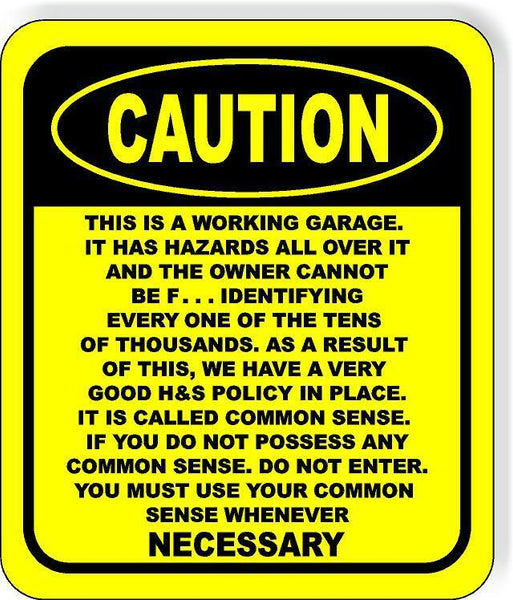 CAUTION THIS IS A WORKING GARAGE USE COMMON SENSE Aluminum composite sign