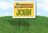 JOHN PRESCHOOL GRADUATE 18 in x 24 in Yard Sign Road Sign with Stand